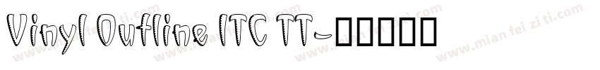 Vinyl Outline ITC TT字体转换